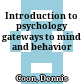 Introduction to psychology gateways to mind and behavior