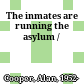 The inmates are running the asylum /