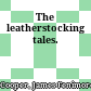 The leatherstocking tales.