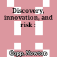 Discovery, innovation, and risk :