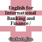 English for International Banking and Finance /