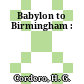Babylon to Birmingham :
