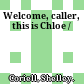 Welcome, caller, this is Chloe /
