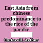 East Asia from chinese predominance to the rice of the pacific rim
