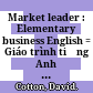 Market leader : Elementary business English = Giáo trình tiếng Anh thương mại.