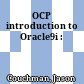 OCP introduction to Oracle9i :