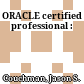 ORACLE certified professional :