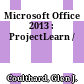 Microsoft Office 2013 : ProjectLearn /