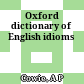 Oxford dictionary of English idioms