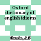 Oxford dictionary of english idioms