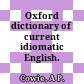Oxford dictionary of current idiomatic English.