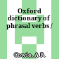 Oxford dictionary of phrasal verbs /