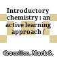 Introductory chemistry : an active learning approach /