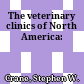 The veterinary clinics of North America: