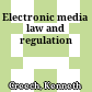 Electronic media law and regulation