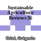 Sustainable Agriculture Reviews 36
