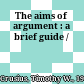 The aims of argument : a brief guide /