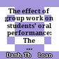 The effect of group work on students' oral performance: The case of the second year non-english major students at Tra Vinh University