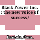 Black Power Inc. : the new voice of success /