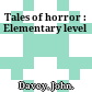 Tales of horror : Elementary level