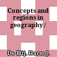 Concepts and regions in geography /