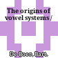 The origins of vowel systems /