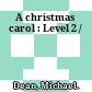 A christmas carol : Level 2 /