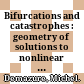 Bifurcations and catastrophes : geometry of solutions to nonlinear problems /