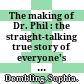 The making of Dr. Phil : the straight-talking true story of everyone's favorite therapist /