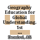 Geography Education for Global Understanding. 1st ed. 2018