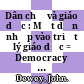 Dân chủ và giáo dục : Một dẫn nhập vào triết lý giáo dục = Democracy and education : An introduction to the philosophy of education /