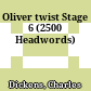 Oliver twist Stage 6 (2500 Headwords)