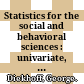 Statistics for the social and behavioral sciences : univariate, bivariate, multivariate /