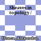 Sheaves in topology /