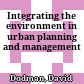 Integrating the environment in urban planning and management