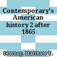 Contemporary's American history 2 after 1865