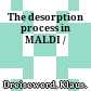 The desorption process in MALDI /