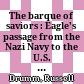 The barque of saviors : Eagle's passage from the Nazi Navy to the U.S. Coast Guard /
