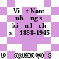Việt Nam những sự kiện lịch sử 1858-1945