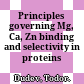 Principles governing Mg, Ca, Zn binding and selectivity in proteins /