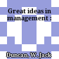 Great ideas in management :
