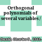 Orthogonal polynomials of several variables /