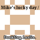 Mike's lucky day /
