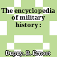 The encyclopedia of military history :