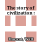 The story of civilization :