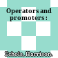 Operators and promoters :