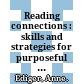 Reading connections : skills and strategies for purposeful reading : high intermediate /