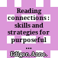 Reading connections : skills and strategies for purposeful reading : high intermediate /