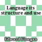 Language its structure and use