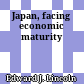Japan, facing economic maturity